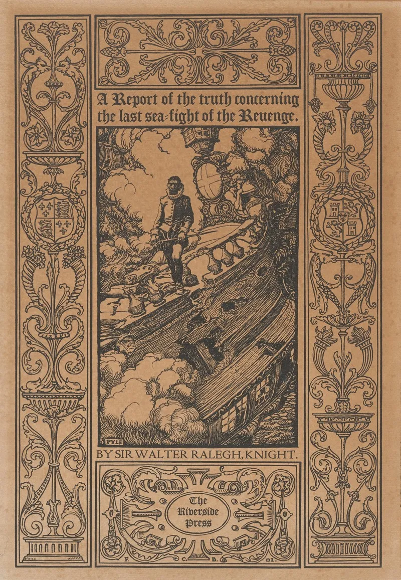 A Report Of The Truth Concerning The Last Sea Fight Of The Revenge By Sir Walter Ralegh Knight