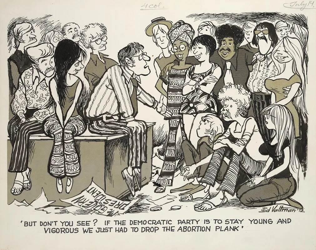 But Dont You See If The Democratic Party Is To Stay Young And Vigorous We Just Had To Drop The Abortion Plank
