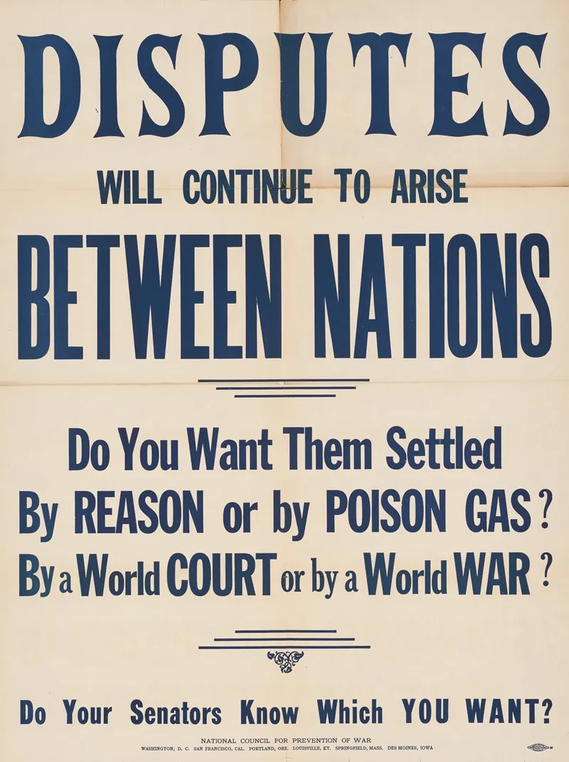 Disputes Will Continue To Arise Between Nations Do You Want Them Settled By Reason Or Poison Gas