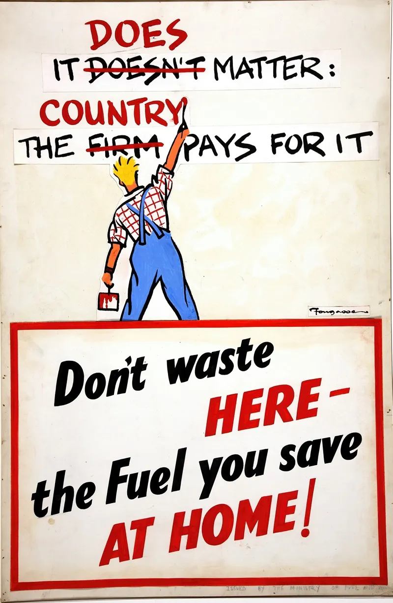 It Does Matter The Country Pays For It Dont Waste Here The Fuel You Save At Home Wall Art by Cyril Kenneth Bird (Fougasse)   - High-Resolution Digital Print