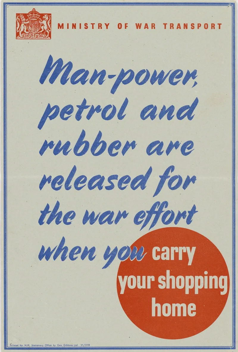 Man Power Petrol And Rubber Are Released For The War Effort When You Carry Your Shopping Home