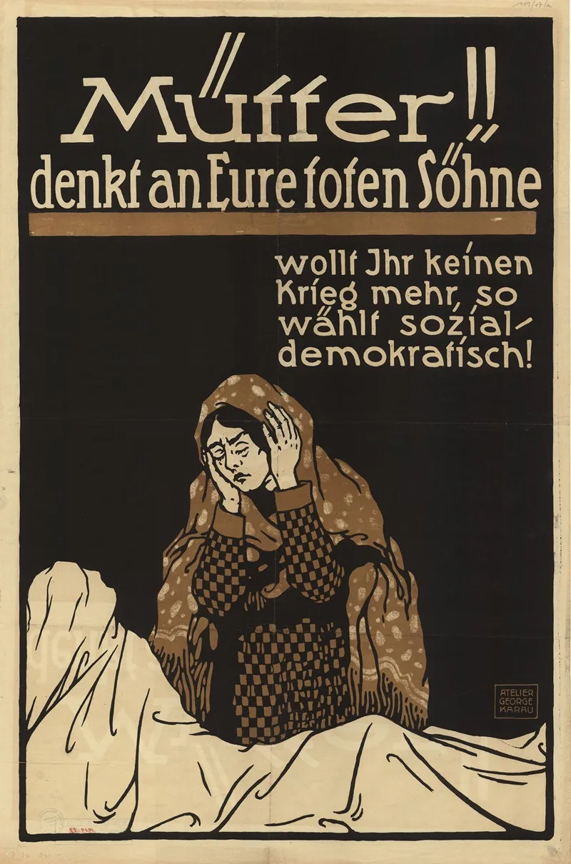 Mutter Denkt An Eure Toten Sohne Wollt Ihr Keinen Krieg Mehr So Wahlt Sozialdemokratisch Wall Art by George Karau - High-Resolution Digital Print