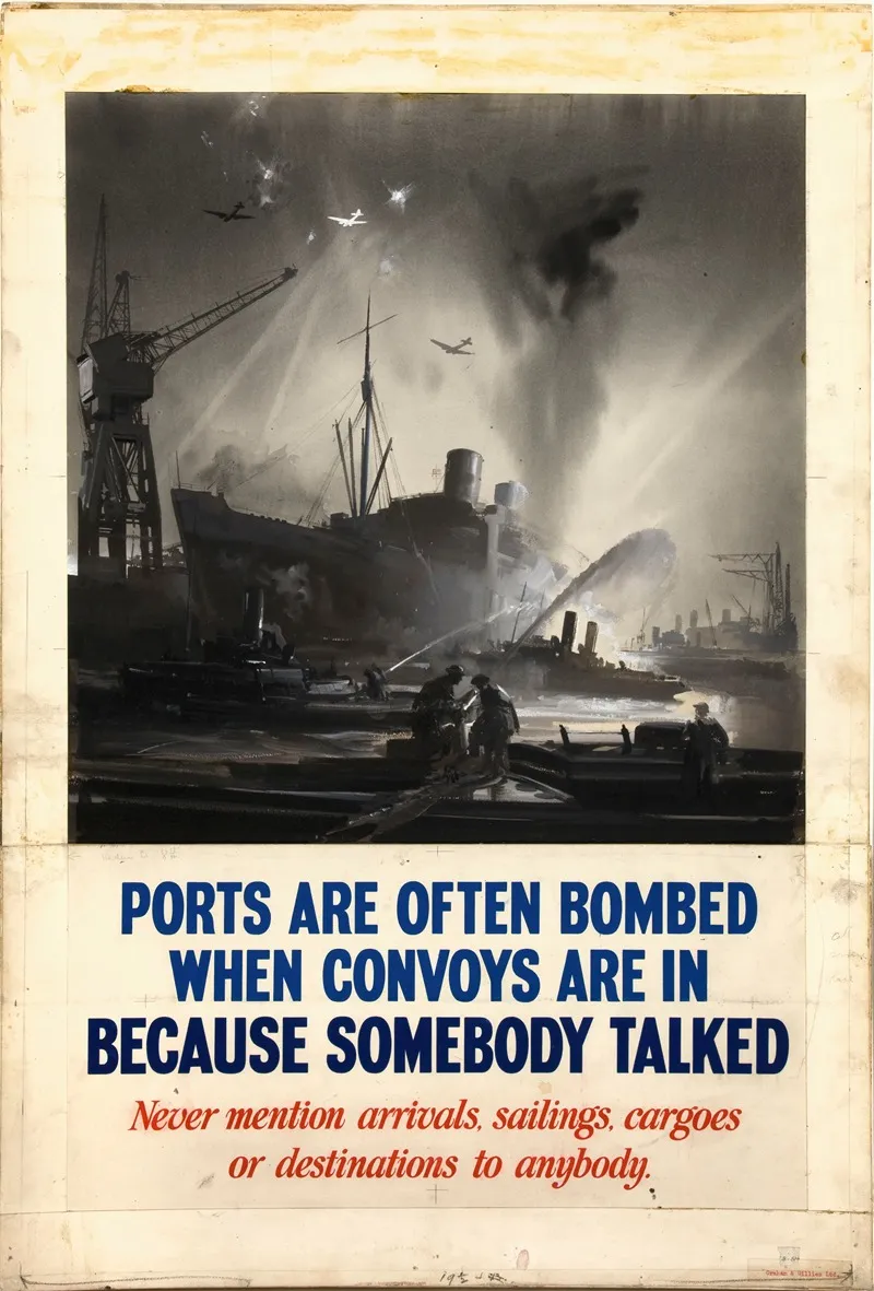 Ports Are Often Bombed When Convoys Are In Because Somebody Talked Never Mention Arrivals Sailings Cargoes Or Destinations To Anybody