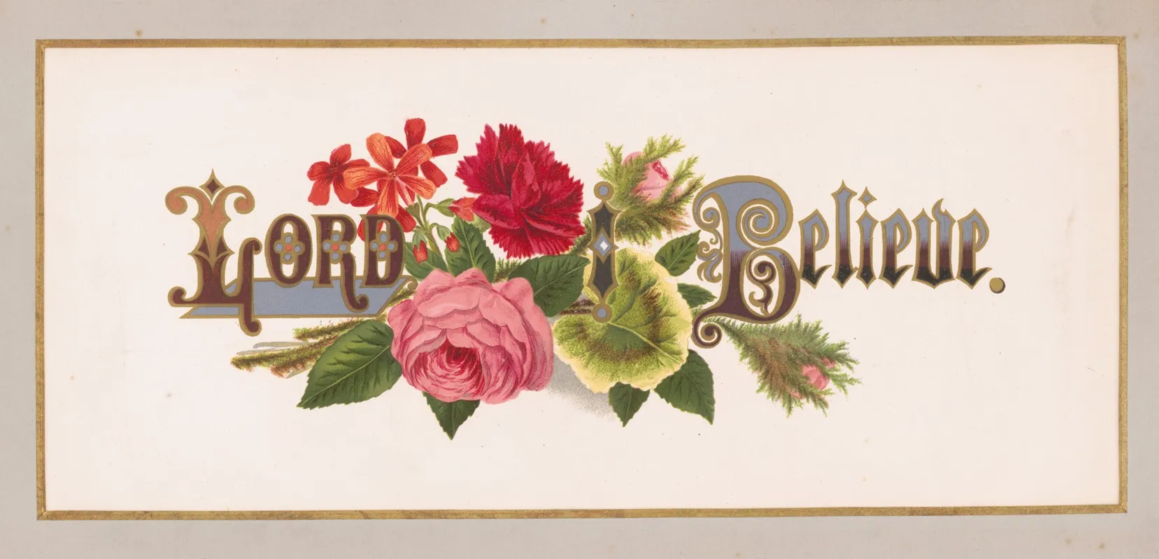 Prangs Floral Mottoes No 14 Lord I Believe