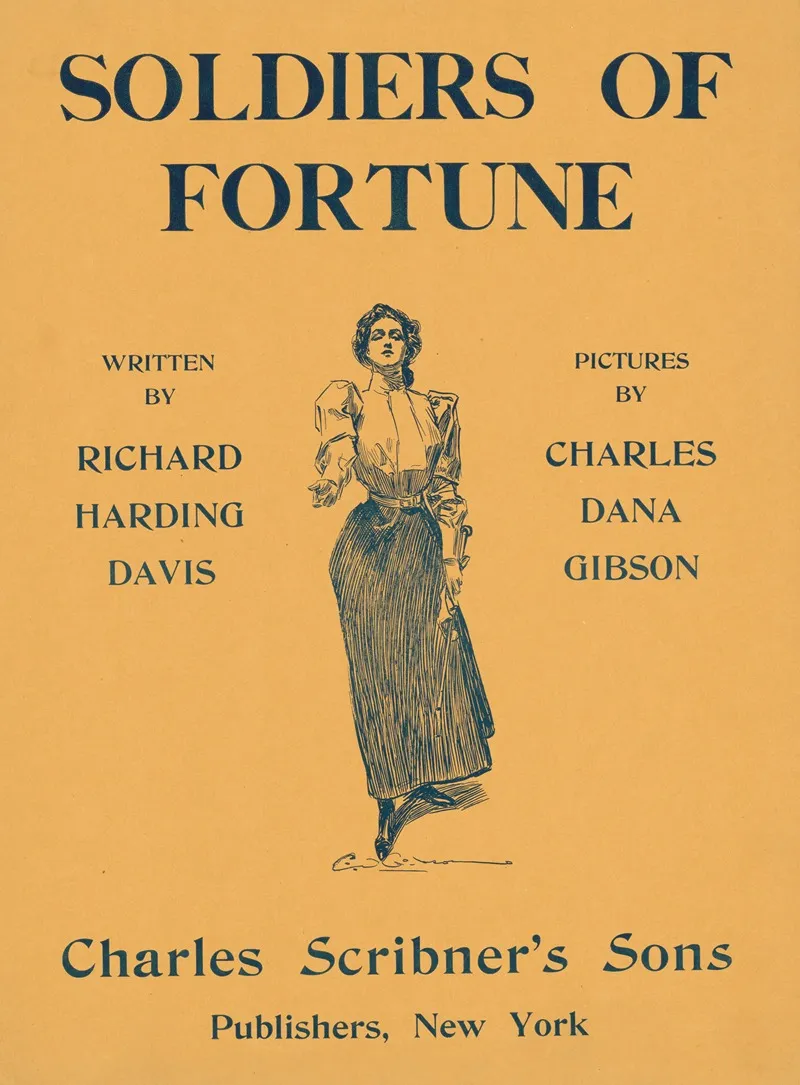 Soldiers Of Fortune Written By Richard Harding Davis Charles Scribners Sons