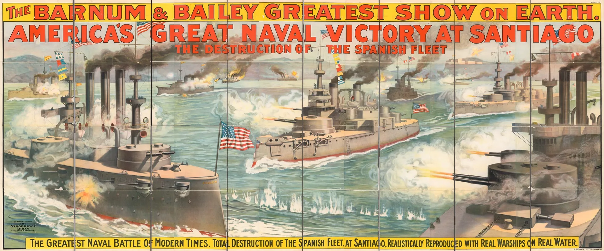 The Barnum And Baileys Greatest Show On Earth Americas Great Naval Victory At Santiago The Destruction Of The Spanish Fleet