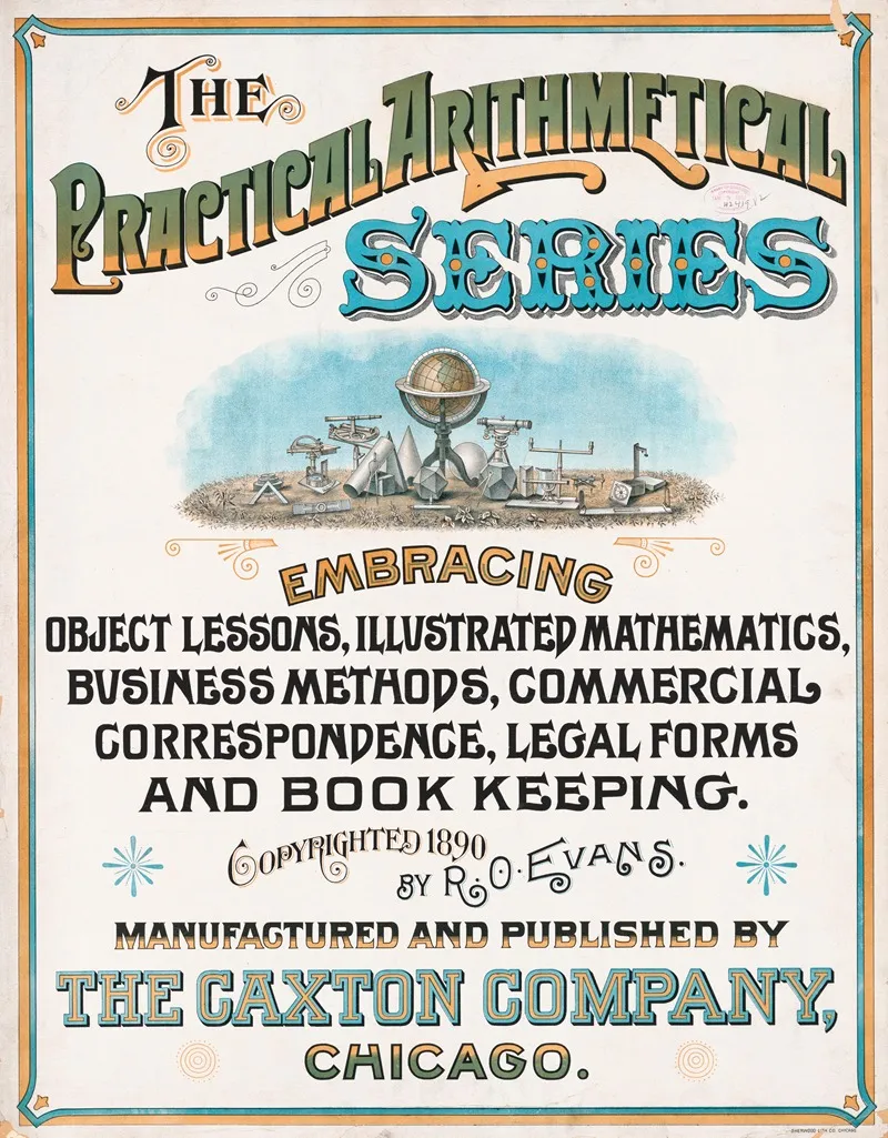 The Practical Arithmetical Series Wall Art by Sherwood Lith. Co. - High-Resolution Digital Print