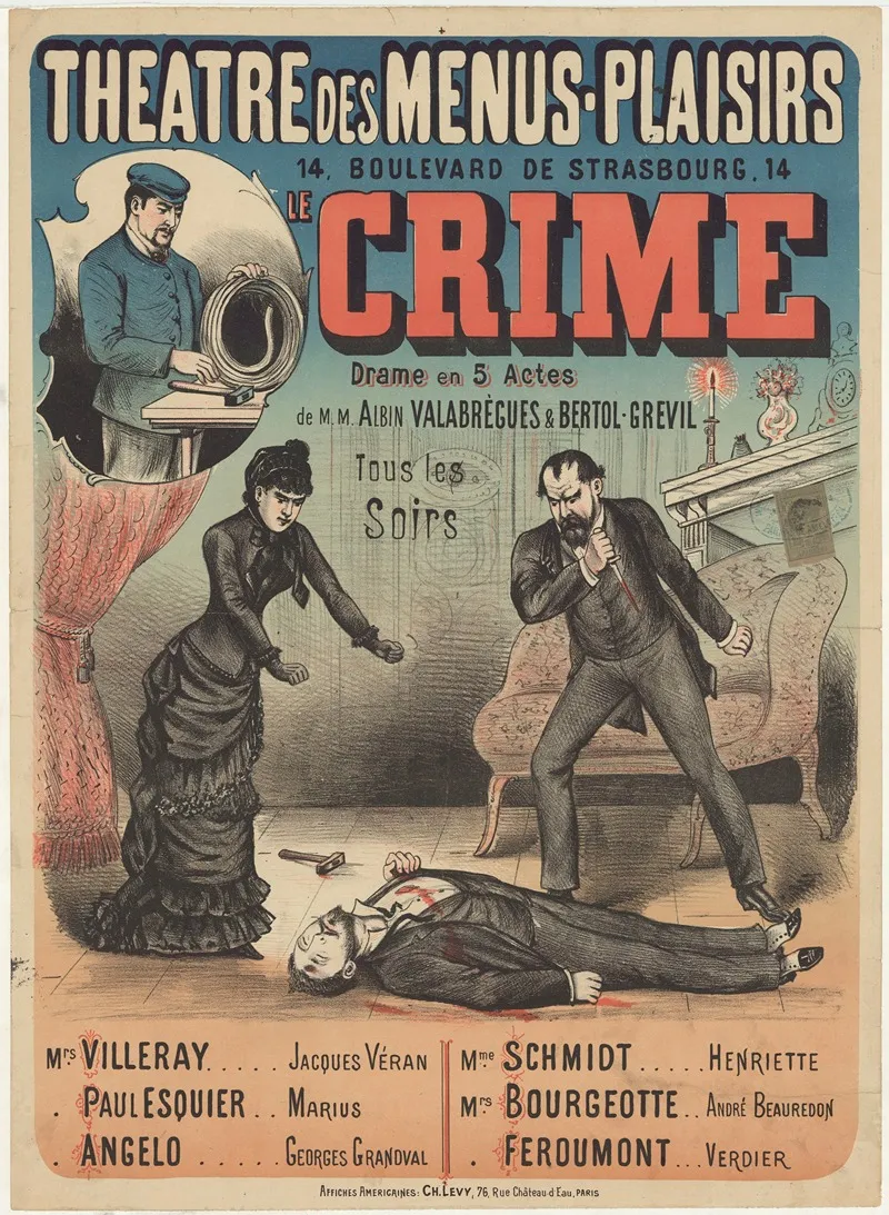 Theatre Des Menus Plaisirs Le Crime Drame En 5 Actes De Mm Albin Valabregues Et Bertol Grevil Wall Art by Imp. Emile Lévy - High-Resolution Digital Print
