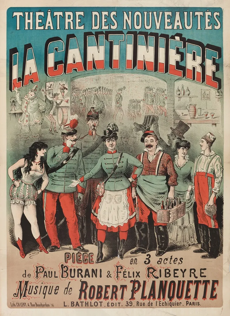 Theatre Des Nouveautes La Cantiniere Piece En 3 Actes De Paul Burani Felix Ribeyre Musique De Robert Planquette