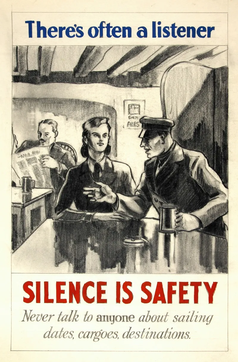 Theres Often A Listener Silence Is Safety Never Talk To Anyone About Sailing Dates Cargoes Destinations