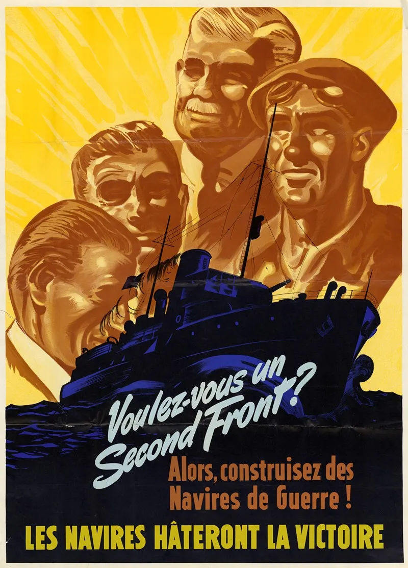 Voulez Vous Un Second Front Alors Construisez Des Navires De Guerre