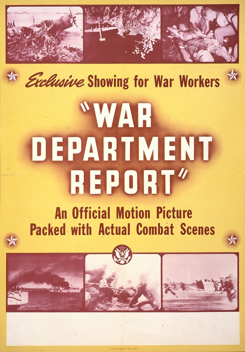 War Department Report An Official Motion Picture Packed With Actual Combat Scenes Exclusive Showing For War Workers