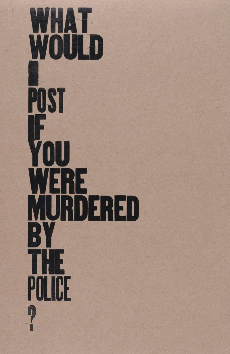 What Would I Post If You Were Murdered By The Police Wall Art by Amos Kennedy - High-Resolution Digital Print
