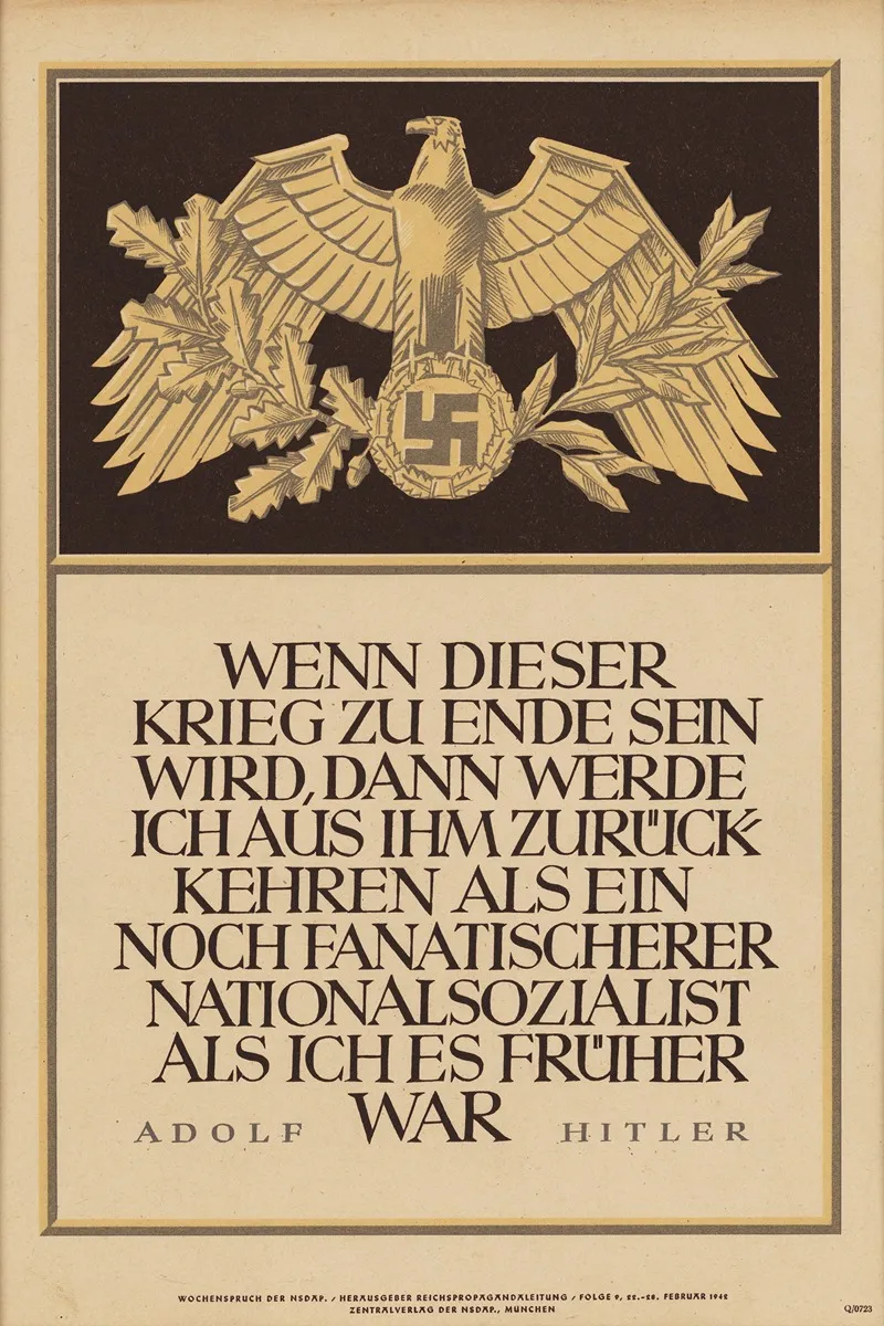 When This War Will Be Over I Will Return From It As An Even More Fanatic National Socialist Than I Have Been Before Adolf Hitler