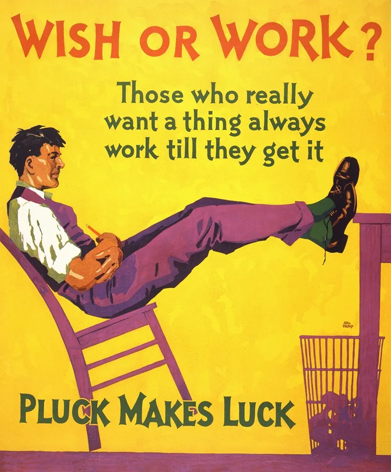 Wish Or Work Those Who Really Want A Thing Always Work Till They Get It Pluck Makes Luck Wall Art by Hal Depuy - High-Resolution Digital Print