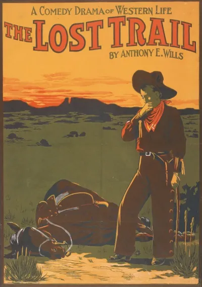 A Comedy Drama Of Western Life The Lost Trail By Anthony E Wills