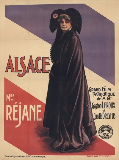 Alsace Grand Film Patriotique De M Mrs Gaston Leroux Et Camille Dreyfus Interprete Par Mme Rejane
