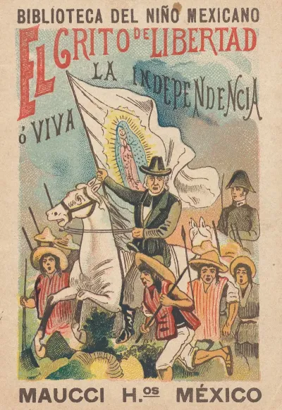 Biblioteca Del Nino Mexicano El Grito De Libertad O Viva La Independencia