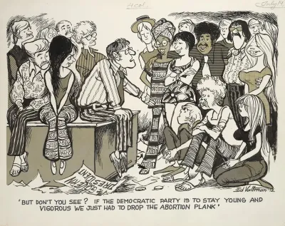 But Dont You See If The Democratic Party Is To Stay Young And Vigorous We Just Had To Drop The Abortion Plank