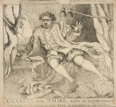 Charles The Third King Of All The Orkneys And Would Be Monarch Of The East Or The Effects Of A Bad Conscience