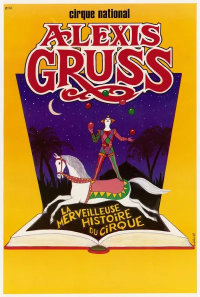 Cirque National Alexis Gruss La Merveilleuse Histoire Du Cirque