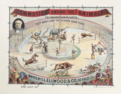 Commotion Among The Animals The Greatest Show On Earth They Wont Jump The Glidden Barb Fence
