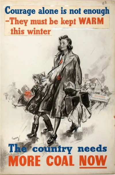Courage Alone Is Not Enough They Must Be Kept Warm This Winter The Country Needs More Coal Now