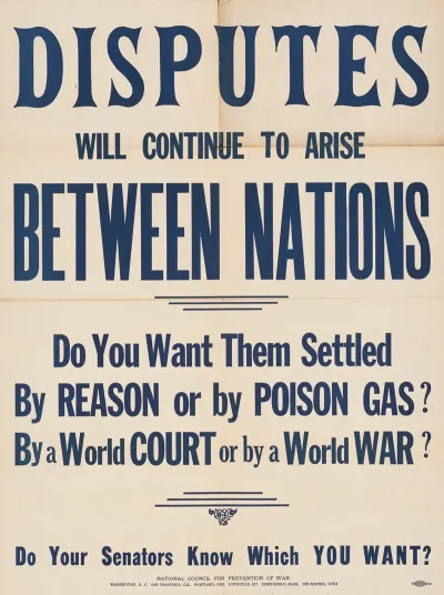 Disputes Will Continue To Arise Between Nations Do You Want Them Settled By Reason Or Poison Gas