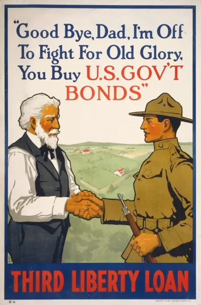Good Bye Dad Im Off To Fight For Old Glory You Buy U S Govt Bonds Third Liberty Loan