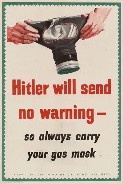 Hitler Will Send No Warning So Always Carry Your Gas Mask