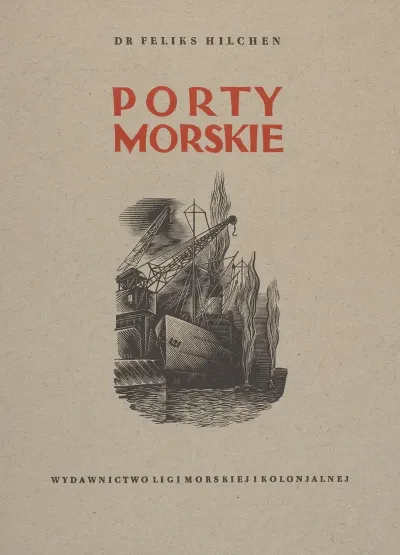 Ilustracja Do Ksiazki Porty Morskie Feliksa Hilchena