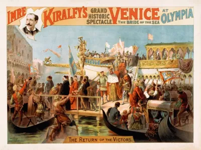 Imre Kiralfys Grand Historic Spectacle Venice The Bride Of The Sea At Olympia