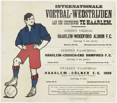 Internationale Voetbal Wedstrijden Aan Den Schoterweg Te Haarlem Aankondigingsaffiche Voor Voetbalwedstrijden Van H F C Haarlem Pasen 1907