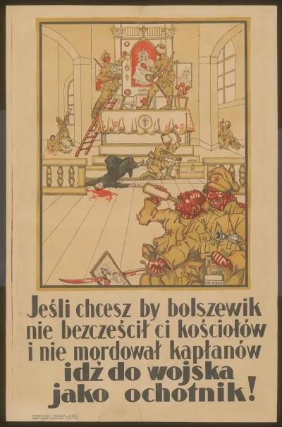 Jesli Chcesz By Bolszewik Nie Bezczescil Ci Kosciolow I Nie Mordowal Kaplanow Idz Do Wojsk
