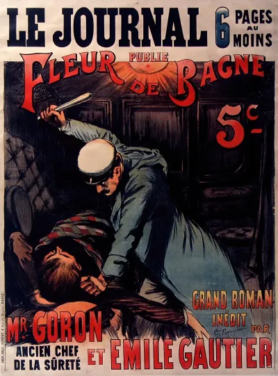 Le Journal Publie Fleur De Bagne Grand Roman Par Mr Goron Et Emile Gautier