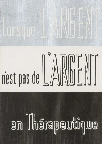 Lorsque Largent Nest Pas De Largent Argyrol