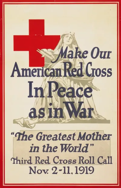 Make Our American Red Cross In Peace As In War The Greatest Mother In The World