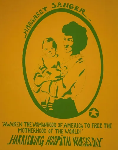 Margaret Sanger Awaken The Womanhood Of America To Free The Motherhood Of The World Harrisburg Hospital Nurses Day