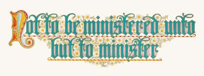 Not To Be Ministered Unto But To Minister