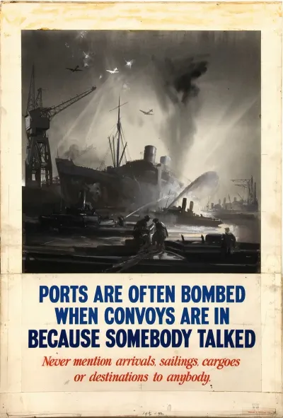 Ports Are Often Bombed When Convoys Are In Because Somebody Talked Never Mention Arrivals Sailings Cargoes Or Destinations To Anybody