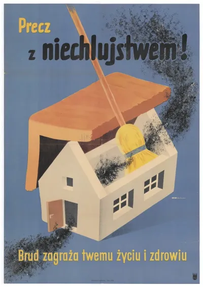 Precz Z Niechlujstwem Brud Zagraza Twemu Zyciu I Zdrowiu
