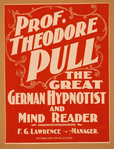 Prof Theodore Pull The Great German Hypnotist And Mind Reader