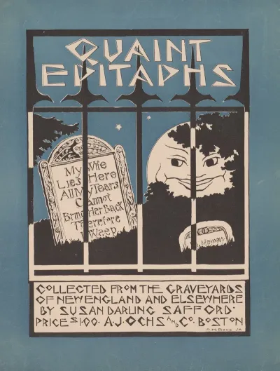 Quaint Epitaphs Collected From The Graveyards Of New England Elsewhere By Susan Darling Safford
