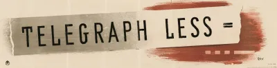 Telegraph Less