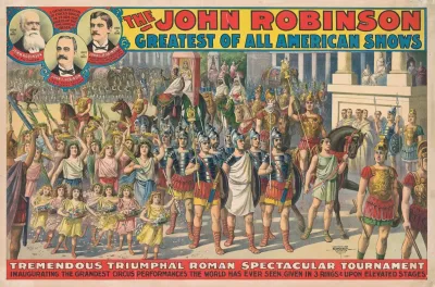 The John Robinson Greatest Of All American Shows Tremendous Triumphial Roman Spectacular Tournament