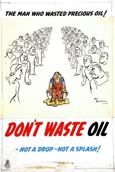 The Man Who Wasted Precious Oil Dont Waste Oil Not A Drop Not A Splash