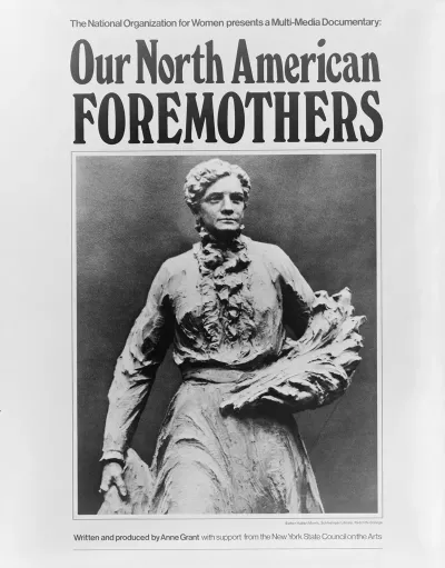 The National Organization For Women Presents A Multi Media Documentary Our North American Foremothers Written And Produced By Anne Grant
