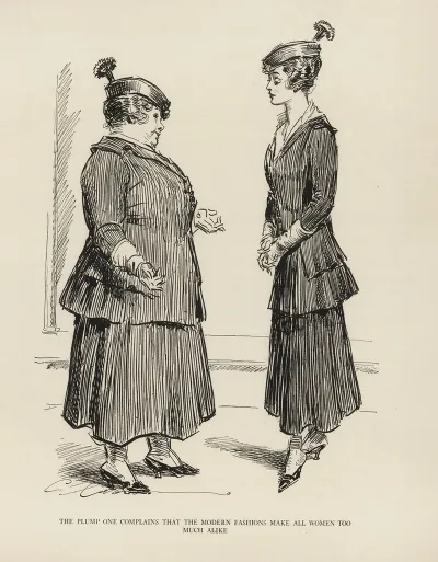 The Plump One Compains That The Modern Fashions Make All Women Too Much Alike