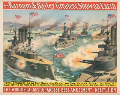 The Worlds Largest Grandest Best Amusement Institution Total Destruction Of The Spanish Fleet On The Cuban Coast