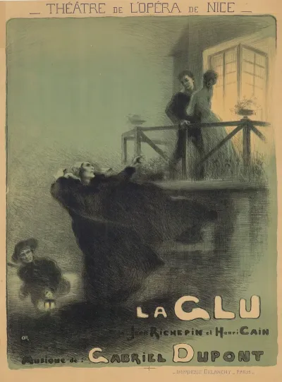 Theatre De Lopera De Nice La Glu De Jean Richepin Et Henri Cain Musique De Gabriel Dupont